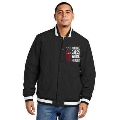 Funny No One Cares Work Harder Meme Nobody Cares Work Harder Motivation Shirt Insulated Varsity Jacket