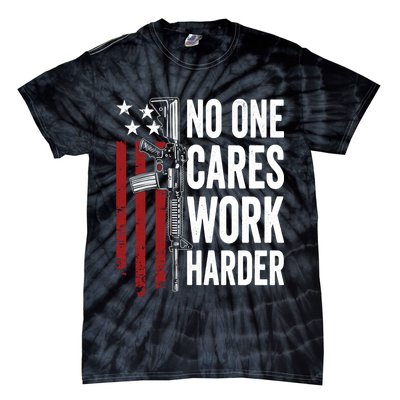 Funny No One Cares Work Harder Meme Nobody Cares Work Harder Motivation Shirt Tie-Dye T-Shirt