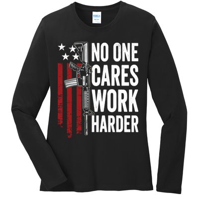 Funny No One Cares Work Harder Meme Nobody Cares Work Harder Motivation Shirt Ladies Long Sleeve Shirt