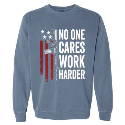 Funny No One Cares Work Harder Meme Nobody Cares Work Harder Motivation Shirt Garment-Dyed Sweatshirt