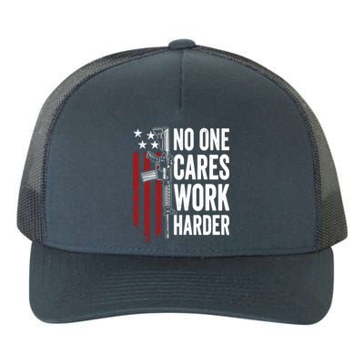 Funny No One Cares Work Harder Meme Nobody Cares Work Harder Motivation Shirt Yupoong Adult 5-Panel Trucker Hat