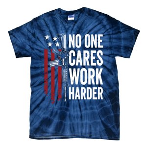 Funny No One Cares Work Harder Meme Nobody Cares Work Harder Motivation Shirt Tie-Dye T-Shirt