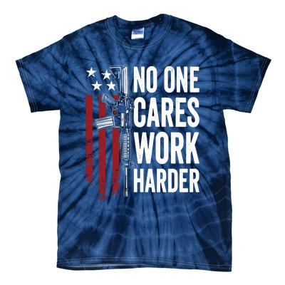 Funny No One Cares Work Harder Meme Nobody Cares Work Harder Motivation Shirt Tie-Dye T-Shirt