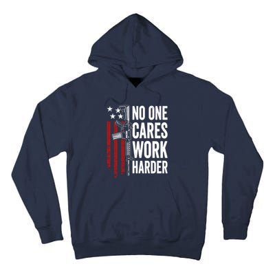 Funny No One Cares Work Harder Meme Nobody Cares Work Harder Motivation Shirt Tall Hoodie