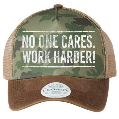 Funny No One Cares Work Harder Meme Nobody Cares Work Harder Motivation Shirt Legacy Tie Dye Trucker Hat