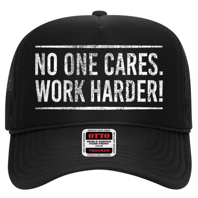 Funny No One Cares Work Harder Meme Nobody Cares Work Harder Motivation Shirt Trucker Hat