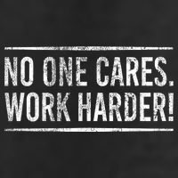 Funny No One Cares Work Harder Meme Nobody Cares Work Harder Motivation Shirt Hat