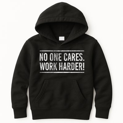 Funny No One Cares Work Harder Meme Nobody Cares Work Harder Motivation Shirt Kids Hoodie