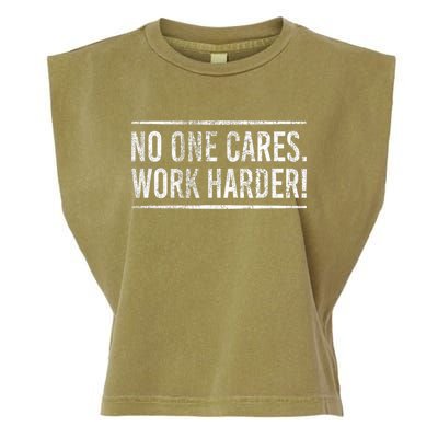 Funny No One Cares Work Harder Meme Nobody Cares Work Harder Motivation Shirt Garment-Dyed Women's Muscle Tee