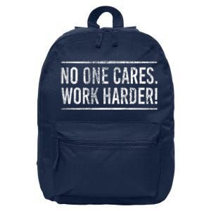 Funny No One Cares Work Harder Meme Nobody Cares Work Harder Motivation Shirt 16 in Basic Backpack