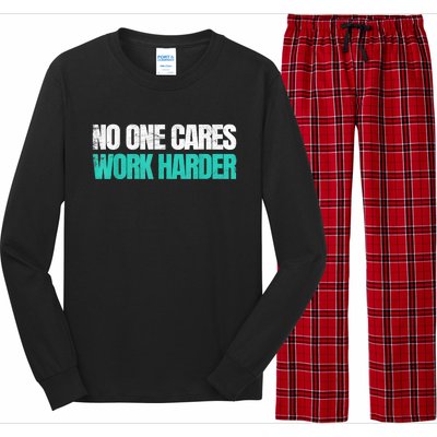 Funny No One Cares Work Harder Meme No One Cares Work Harder Motivational Quote Long Sleeve Pajama Set