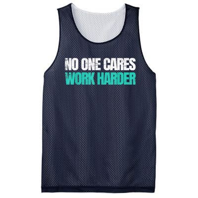 Funny No One Cares Work Harder Meme No One Cares Work Harder Motivational Quote Mesh Reversible Basketball Jersey Tank