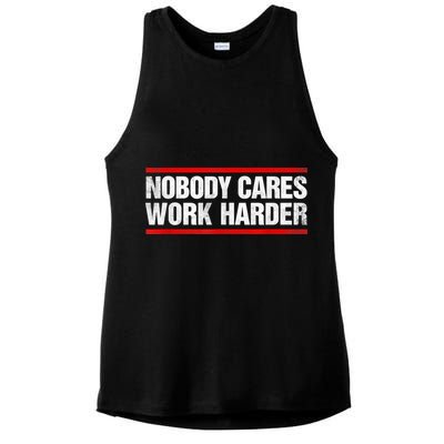Funny No One Cares Work Harder Meme No One Cares Work Harder Motivational Quote Ladies PosiCharge Tri-Blend Wicking Tank