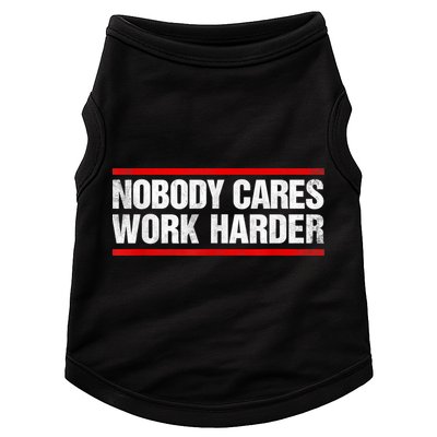 Funny No One Cares Work Harder Meme No One Cares Work Harder Motivational Quote Doggie Tank