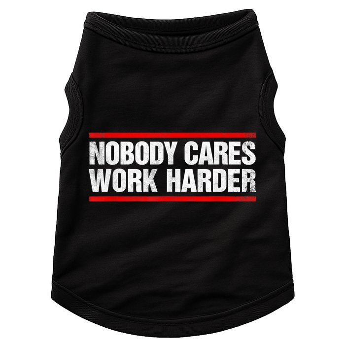 Funny No One Cares Work Harder Meme No One Cares Work Harder Motivational Quote Doggie Tank