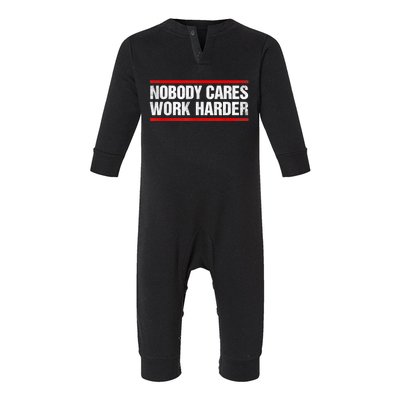 Funny No One Cares Work Harder Meme No One Cares Work Harder Motivational Quote Infant Fleece One Piece