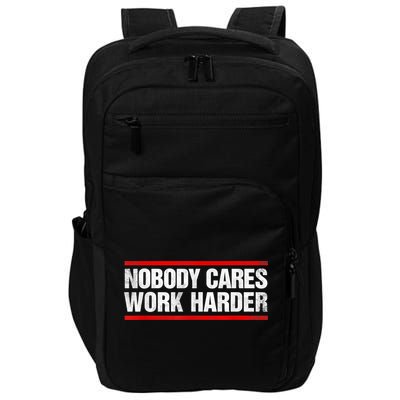 Funny No One Cares Work Harder Meme No One Cares Work Harder Motivational Quote Impact Tech Backpack