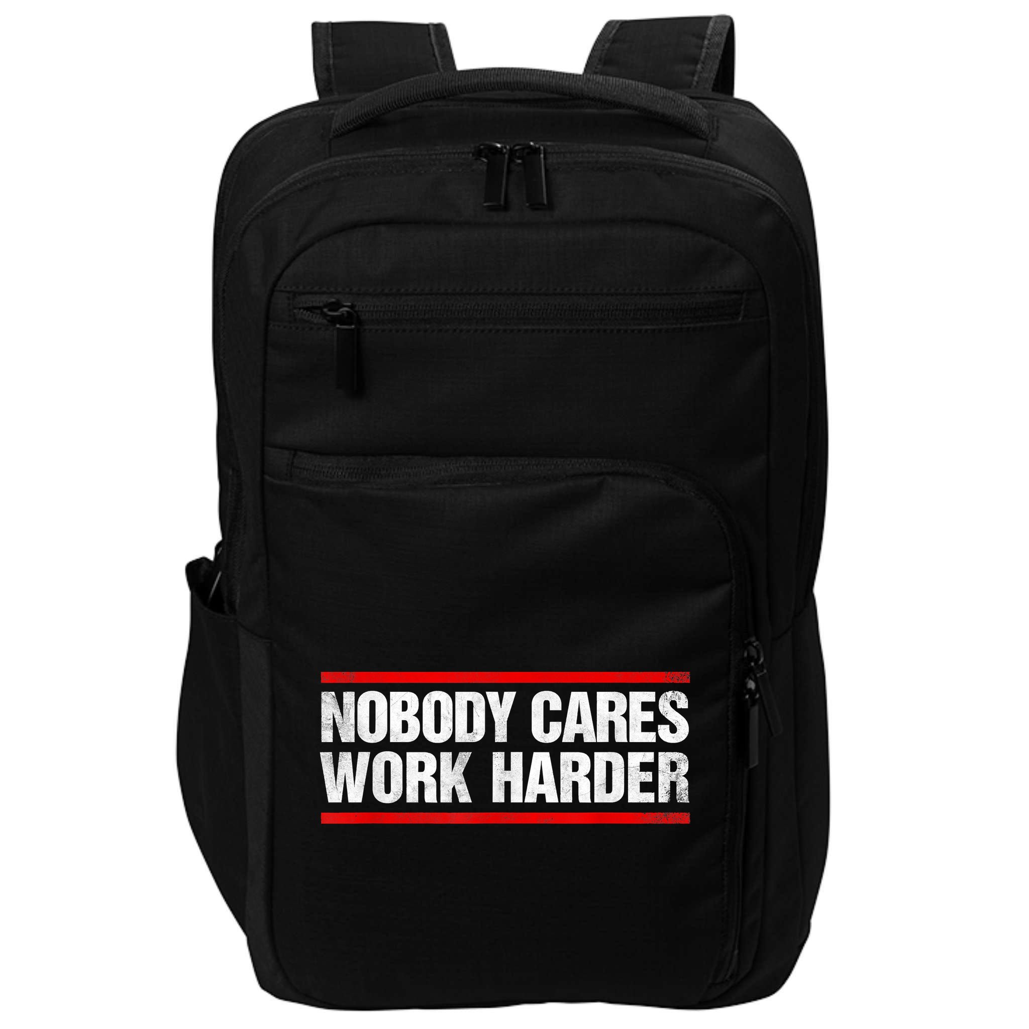 Funny No One Cares Work Harder Meme No One Cares Work Harder Motivational Quote Impact Tech Backpack