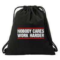 Funny No One Cares Work Harder Meme No One Cares Work Harder Motivational Quote Drawstring Bag