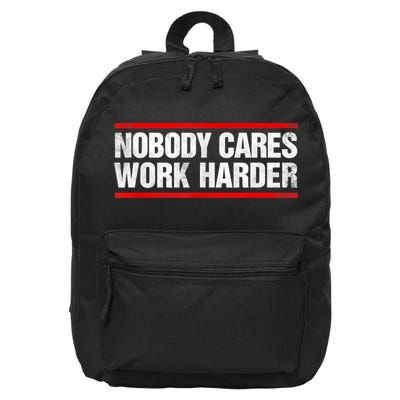 Funny No One Cares Work Harder Meme No One Cares Work Harder Motivational Quote 16 in Basic Backpack