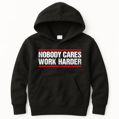 Funny No One Cares Work Harder Meme No One Cares Work Harder Motivational Quote Kids Hoodie