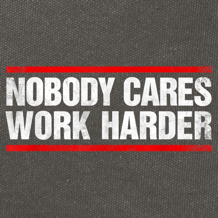 Funny No One Cares Work Harder Meme No One Cares Work Harder Motivational Quote Cotton Canvas Backpack