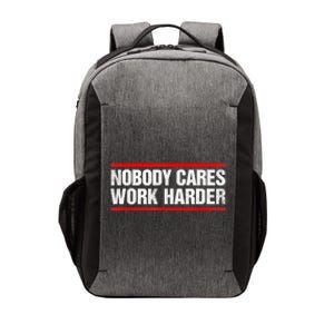 Funny No One Cares Work Harder Meme No One Cares Work Harder Motivational Quote Vector Backpack