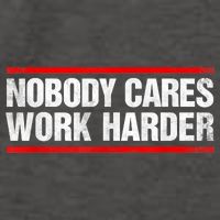 Funny No One Cares Work Harder Meme No One Cares Work Harder Motivational Quote Vector Backpack
