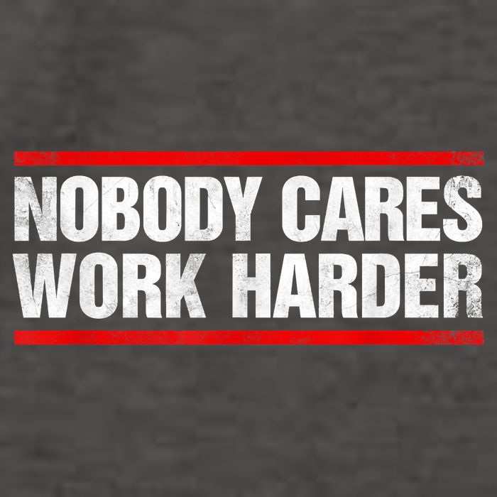 Funny No One Cares Work Harder Meme No One Cares Work Harder Motivational Quote Vector Backpack