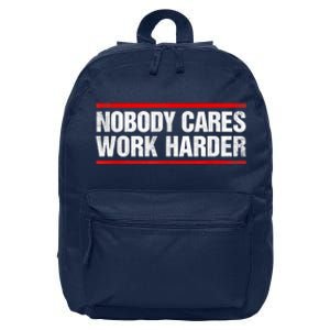 Funny No One Cares Work Harder Meme No One Cares Work Harder Motivational Quote 16 in Basic Backpack