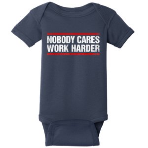 Funny No One Cares Work Harder Meme No One Cares Work Harder Motivational Quote Baby Bodysuit