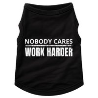 Funny No One Cares Work Harder Meme No One Cares Work Harder Motivational Quote Doggie Tank