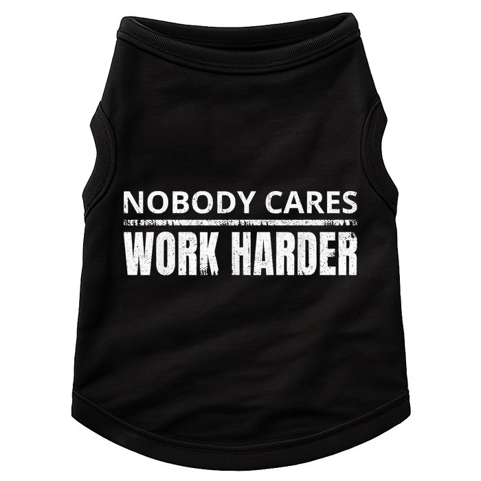 Funny No One Cares Work Harder Meme No One Cares Work Harder Motivational Quote Doggie Tank