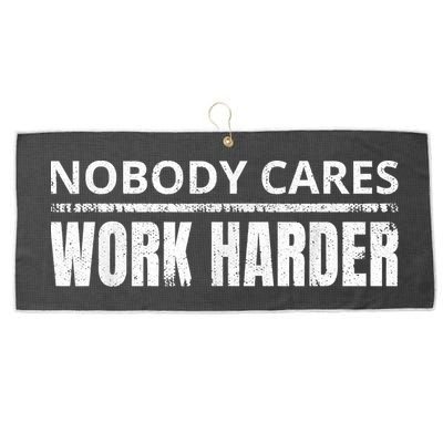 Funny No One Cares Work Harder Meme No One Cares Work Harder Motivational Quote Large Microfiber Waffle Golf Towel