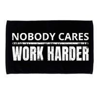 Funny No One Cares Work Harder Meme No One Cares Work Harder Motivational Quote Microfiber Hand Towel