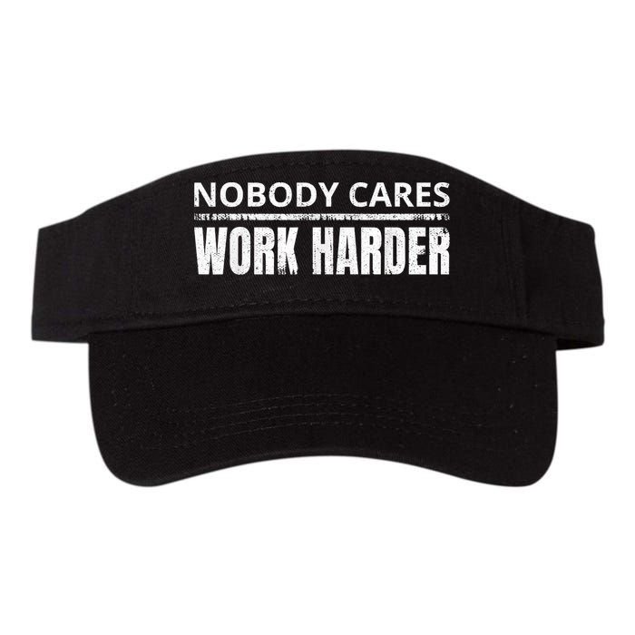 Funny No One Cares Work Harder Meme No One Cares Work Harder Motivational Quote Visor