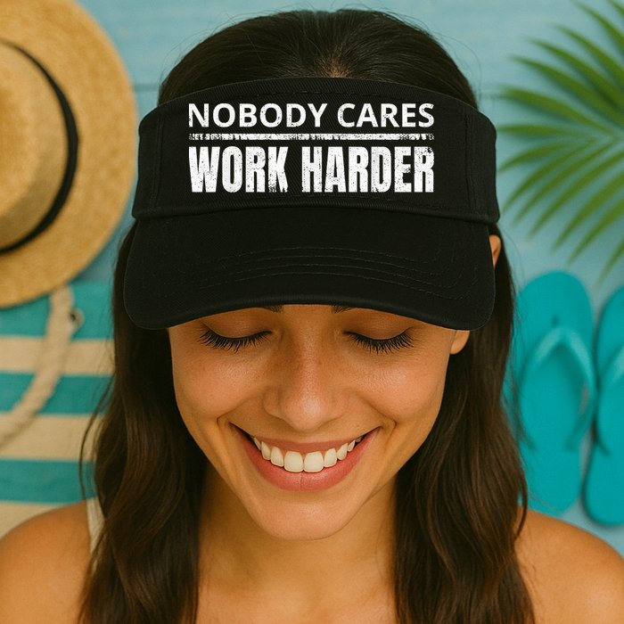 Funny No One Cares Work Harder Meme No One Cares Work Harder Motivational Quote Visor