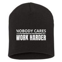 Funny No One Cares Work Harder Meme No One Cares Work Harder Motivational Quote Short Acrylic Beanie