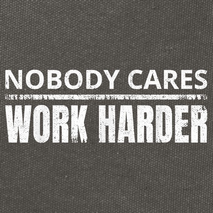 Funny No One Cares Work Harder Meme No One Cares Work Harder Motivational Quote Cotton Canvas Backpack