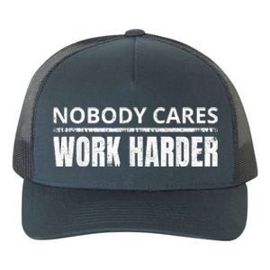 Funny No One Cares Work Harder Meme No One Cares Work Harder Motivational Quote Yupoong Adult 5-Panel Trucker Hat