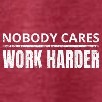 Funny No One Cares Work Harder Meme No One Cares Work Harder Motivational Quote T-Shirt