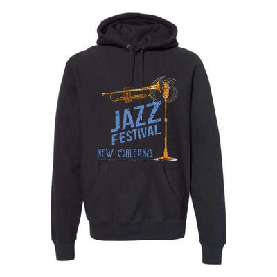 Funny New Orleans Festival Of Jazz Music Louisiana Gifts Premium Hoodie