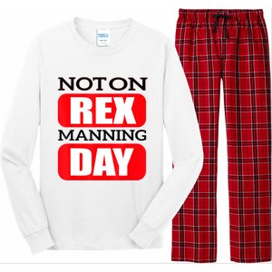 Funny Not On Rex Manning Day Quote Funny Gift Long Sleeve Pajama Set