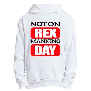 Funny Not On Rex Manning Day Quote Funny Gift Urban Pullover Hoodie