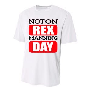 Funny Not On Rex Manning Day Quote Funny Gift Performance Sprint T-Shirt