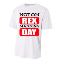 Funny Not On Rex Manning Day Quote Funny Gift Performance Sprint T-Shirt