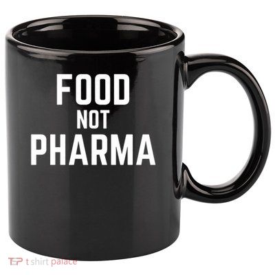 Food Not Pharma Natural Organic Nutrition 11oz C Handle Ceramic Mug