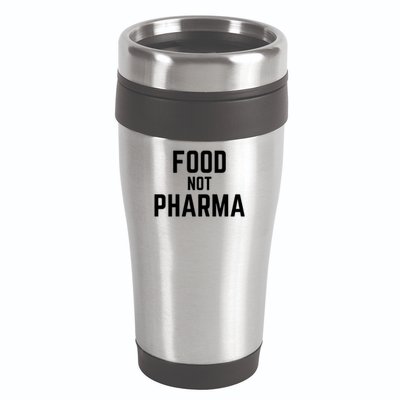 Food Not Pharma Natural Organic Nutrition 16oz Travel Tumbler