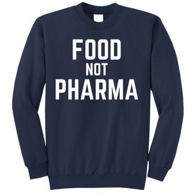 Food Not Pharma Natural Organic Nutrition Sweatshirt