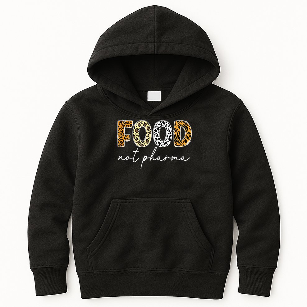 Food Not Pharma - Natural Organic Nutrition Health Wellness Kids Hoodie